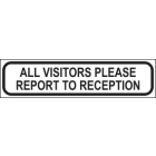 All Visitors Please Report To Reception Sign