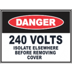 240 Volts Isolate Elsewhere Before Removing Cover Sign