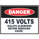 415 Volts Isolate Elsewhere Before Removing Cover Sign