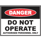 Do Not Operate Authorised Personnel Only Sign
