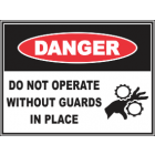 Do Not Operate Without Guards in Place Sign
