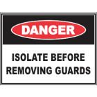 Isolate Before Removing Guards Sign