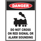Do Not Cross On Red Signal Or Alarm Sounding Sign