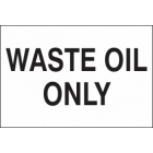 Waste Oil Only Sign