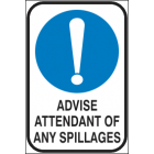 Advice Attendent of Any Spillages Sign
