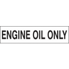 Engine Oil Only sign