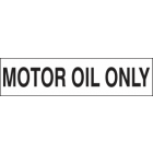 Motor Oil Only Sign