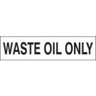 Waste Oil Only Sign