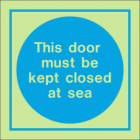 This Door Must Be Kept Closed At Sea IMO Sign