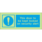 This door to be kept locked on security alert Sign