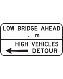 Low Bridge Ahead ...m High Vehicles Detour(L or R) Sign