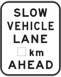 Slow Vehicle Lane ...km Ahead Sign 
