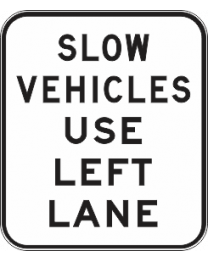 Slow Vehicles Use Left Lane Sign 