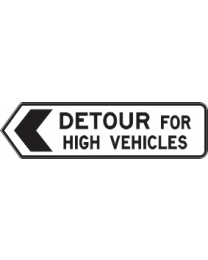 Detour For High Vehicles (L or R) Signs 