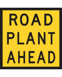 Road Plant Ahead Sign 