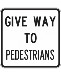 Give Way To Pedestrians Sign 