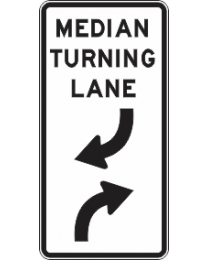Median Turning Lane Sign  