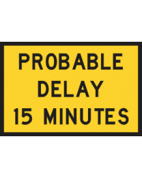 Probable Delay 15 Minute Signs Sign 