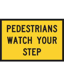 Pedestrians Watch Your Step Sign 