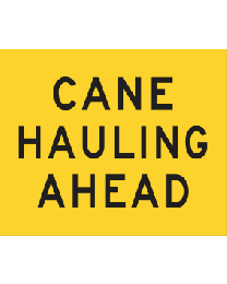 Cane Hauling Ahead Flag Sign