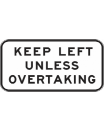 Keep Left Unless Overtaking Sign
