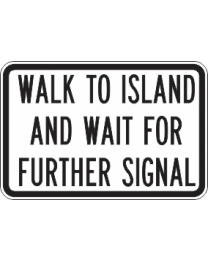 Walk To Island And Wait For Further Signal Sign