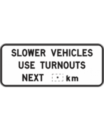 Slower Vehicles Use Turnouts Next ...km Sign