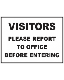 Visitors Please Report To Office Before Entering Sign