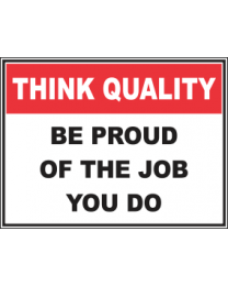 Be Proud Of The Job You Do Sign