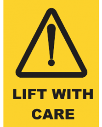Lift With Care Sign