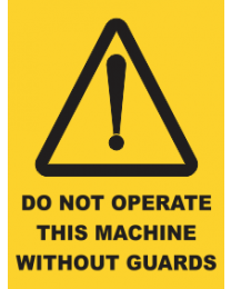 Do Not Operate This Machine Without Guards sign