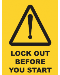 Lock Out Before You Start Sign