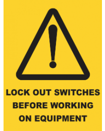 Lock Out Switches Before Working On Equipments Sign