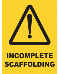 Incomplete Scaffolding Sign