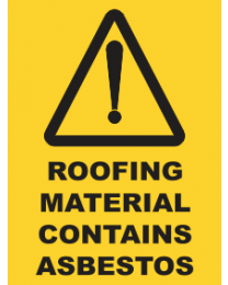 Roofing Material Contains Asbestos Sign
