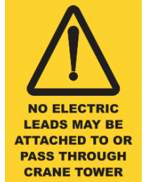No Electric Leads Must Be Attached To Or Pass Through Crane Tower Sign