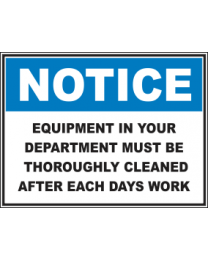 Equipment In Your Department Must be Thoroughly Cleaned After Each Days Work Sign