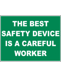 The Best Safety Device Is A Careful Worker Sign