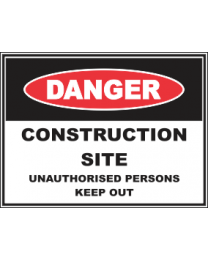 Construction Site Unauthorised Persons Keep Out Sign