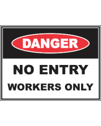 No Entry Workers Only Sign