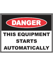 This Equipment Starts Automatically Sign