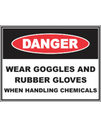 Wear Goggles And Rubber Gloves When Handling Chemicals Sign
