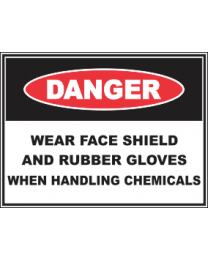 Wear Face Shield  And Rubber Gloves When Handling Chemicals Sign