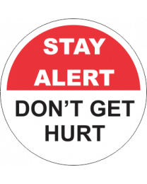 Stay Alert Dont Get Hurt Sign
