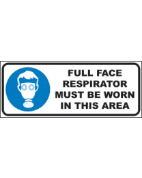Full Face Respirator Must Be Worn In This Area  Sign