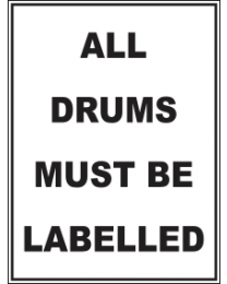 All Drums Must Be Labelled Sign