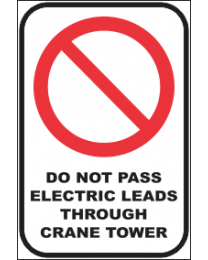 Do Not Pass Electric Lead Through Crane Tower Sign