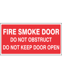 Fire Smoke Door Do Not Obstruct Do Not Keep Door Open Sign
