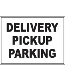 Delivery Pickup Parking Sign