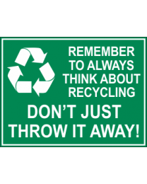 Dont Just Throw It Away Sign